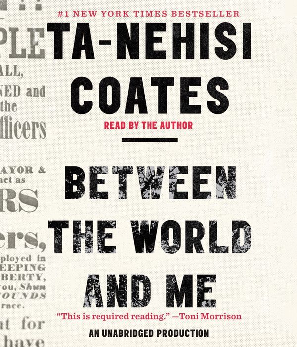 'Between the World and Me' by Ta-Nehisi Coates