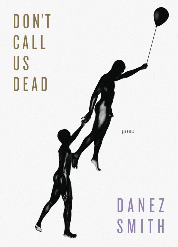 'Don't Call Us Dead' by Danez Smith