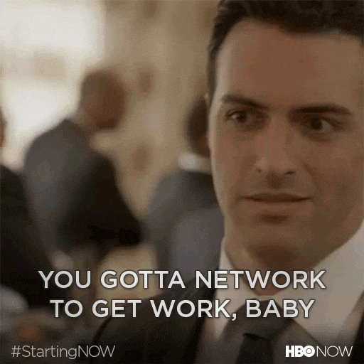 Network, network, network.